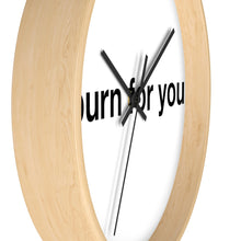 Load image into Gallery viewer, I Burn For You -Wall clock