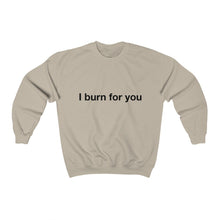 Load image into Gallery viewer, I Burn For You- Unisex Heavy Blend™ Crewneck Sweatshirt