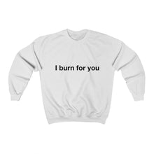 Load image into Gallery viewer, I Burn For You- Unisex Heavy Blend™ Crewneck Sweatshirt