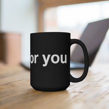 Load image into Gallery viewer, I Burn For You- Black Mug 15oz