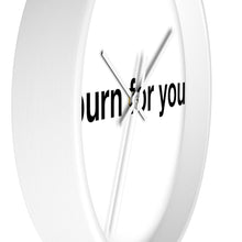 Load image into Gallery viewer, I Burn For You -Wall clock