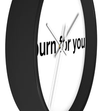 Load image into Gallery viewer, I Burn For You -Wall clock