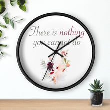 Load image into Gallery viewer, Nothing You Cannot Do-Wall clock
