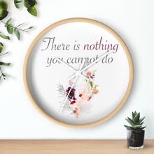 Load image into Gallery viewer, Nothing You Cannot Do-Wall clock
