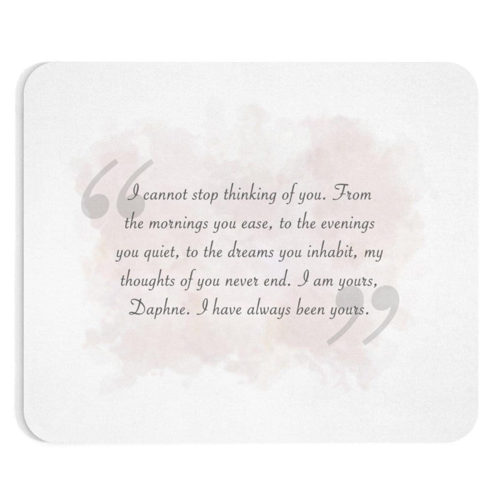 I Cannot Stop Thinking About You- Mousepad