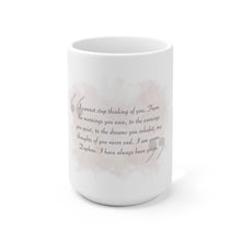 Load image into Gallery viewer, I Cannot Stop Thinking About You- Ceramic Mug 15oz
