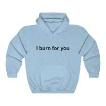 Load image into Gallery viewer, I Burn For You- Unisex Heavy Blend™ Hooded Sweatshirt- 1
