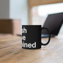 Load image into Gallery viewer, Entertained- Black mug 11oz
