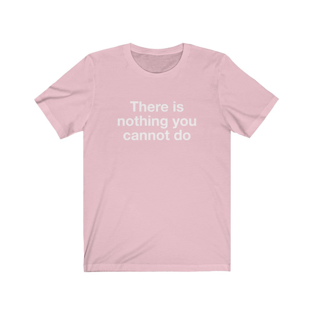 Nothing You Cannot-  Unisex Jersey Short Sleeve Tee-1