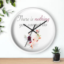 Load image into Gallery viewer, Nothing You Cannot Do-Wall clock
