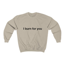 Load image into Gallery viewer, I Burn For You- Unisex Heavy Blend™ Crewneck Sweatshirt
