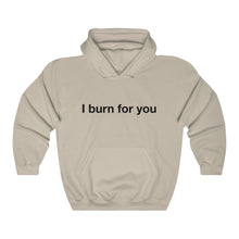 Load image into Gallery viewer, I Burn For You- Unisex Heavy Blend™ Hooded Sweatshirt- 1
