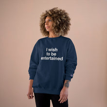 Load image into Gallery viewer, Entertained- Champion Sweater
