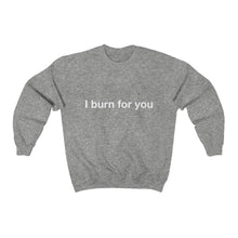 Load image into Gallery viewer, I Burn For You- Unisex Heavy Blend™ Crewneck Sweatshirt- 2
