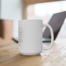 Load image into Gallery viewer, I Cannot Stop Thinking About You- Ceramic Mug 15oz
