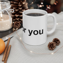 Load image into Gallery viewer, I Burn For You- Ceramic Mug 11oz
