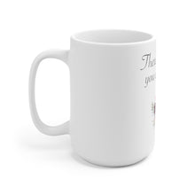 Load image into Gallery viewer, There&#39;s Nothing You Cannot Do- Ceramic Mug 15oz
