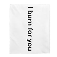 Load image into Gallery viewer, I Burn For You- Velveteen Plush Blanket
