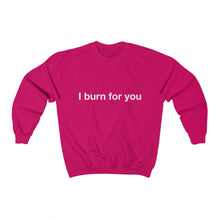 Load image into Gallery viewer, I Burn For You- Unisex Heavy Blend™ Crewneck Sweatshirt- 2
