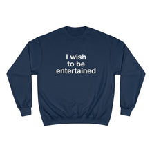 Load image into Gallery viewer, Entertained- Champion Sweater
