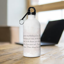 Load image into Gallery viewer, Cannot Stop Thinking About You- Stainless Steel Water Bottle
