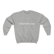 Load image into Gallery viewer, I Burn For You- Unisex Heavy Blend™ Crewneck Sweatshirt- 2
