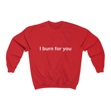 Load image into Gallery viewer, I Burn For You- Unisex Heavy Blend™ Crewneck Sweatshirt- 2
