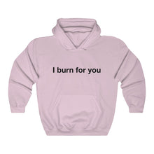 Load image into Gallery viewer, I Burn For You- Unisex Heavy Blend™ Hooded Sweatshirt- 1
