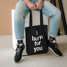 Load image into Gallery viewer, I Burn For You- Cotton Tote Bag- 1
