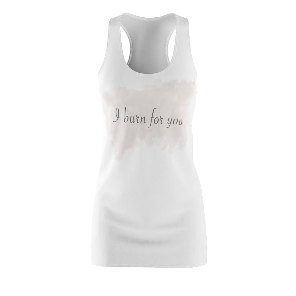 I Burn For You- Women's Cut & Sew Racerback Dress