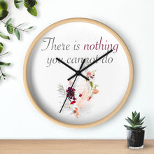 Load image into Gallery viewer, Nothing You Cannot Do-Wall clock
