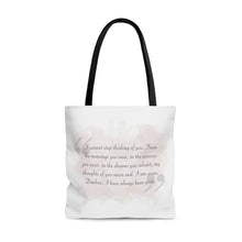 Load image into Gallery viewer, I Cannot Stop Thinking About You- Tote Bag
