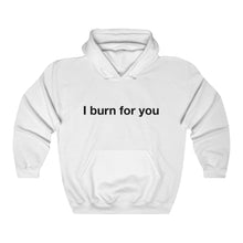 Load image into Gallery viewer, I Burn For You- Unisex Heavy Blend™ Hooded Sweatshirt- 1
