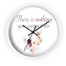 Load image into Gallery viewer, Nothing You Cannot Do-Wall clock
