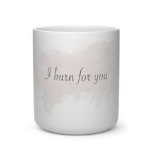 Load image into Gallery viewer, I Burn For You- Heart Shape Mug
