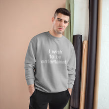 Load image into Gallery viewer, Entertained- Champion Sweater
