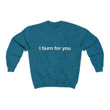 Load image into Gallery viewer, I Burn For You- Unisex Heavy Blend™ Crewneck Sweatshirt- 2
